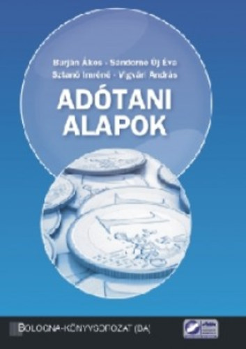 Sztanó Imréné dr.; Sándorné Új Éva; Vigvári András; Burján: Adótani alapok