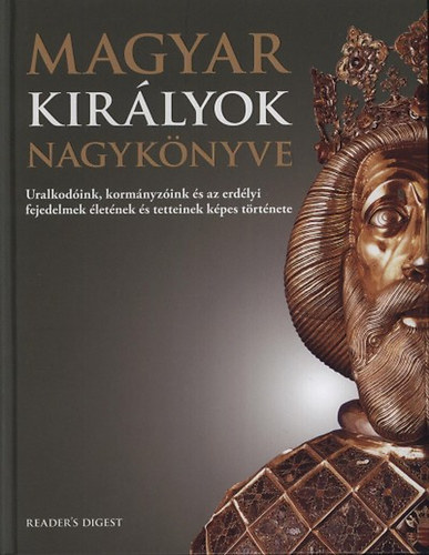 Dibás Gabriella (szerk.): Magyar királyok nagykönyve