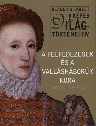 : A felfedezések és a vallásháborúk kora - 1492-től 1648-ig