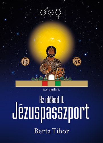 Berta Tibor: Az időkód II. - Jézuspasszport