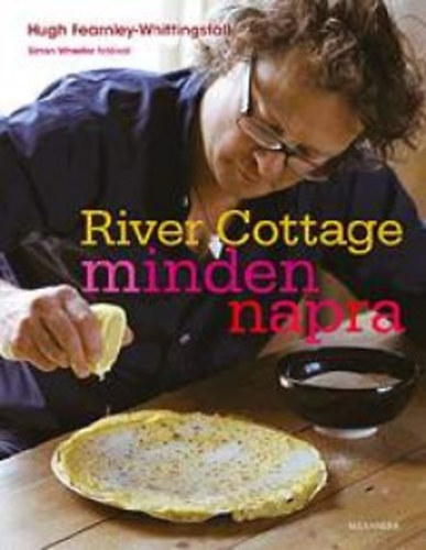 Hugh Fearnley-Whittingstall: River Cottage minden napra