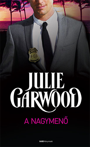 Julie Garwood: A nagymenő