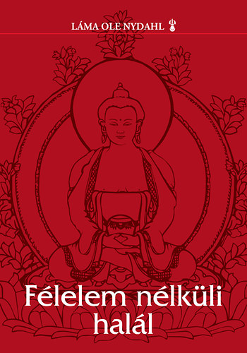 Láma Ole Nydahl: Félelem nélküli halál