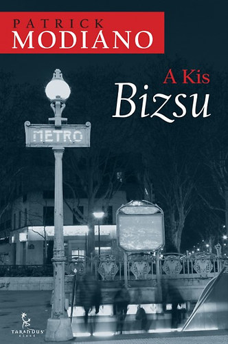 Patrick Modiano: A Kis Bizsu