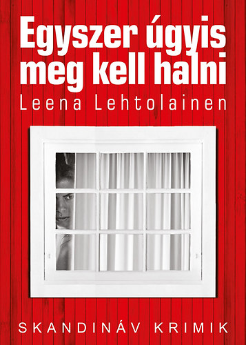 Leena Lehtolainen: Egyszer úgyis meg kell halni