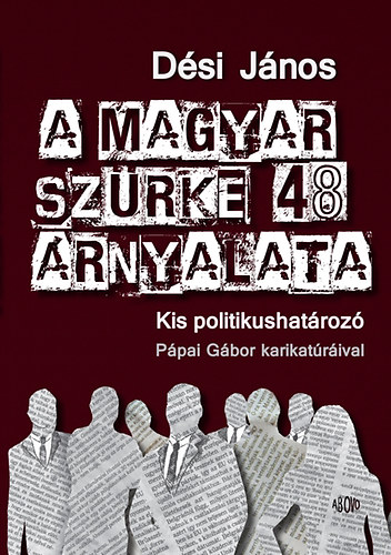 Dési János: A magyar szürke 48 árnyalata - Kis politikushatározó