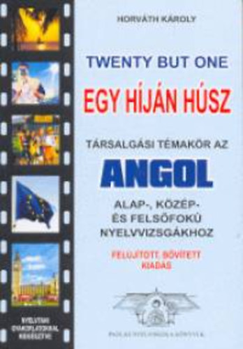 Horváth Károly: Twenty but one - Egy híján húsz