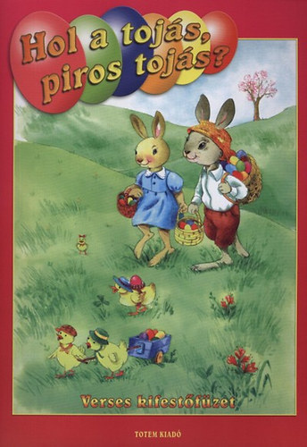Maros Edit: Hol a tojás, piros tojás?