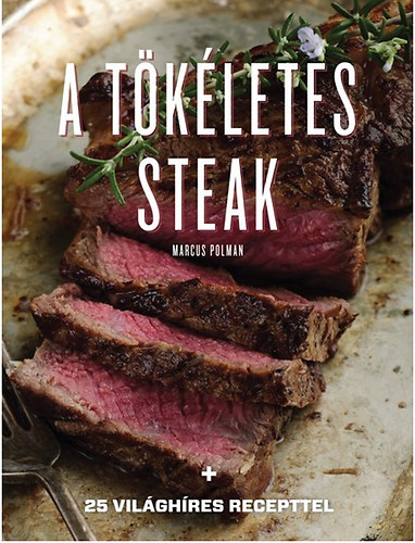 Marcus Polman: A tökéletes steak