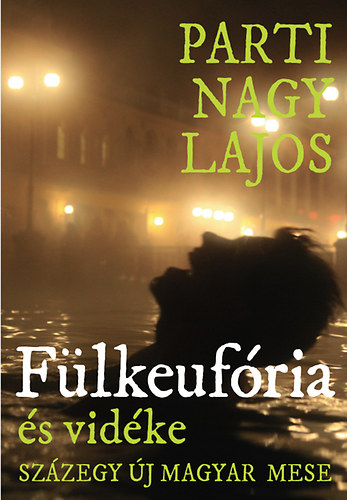 Parti Nagy Lajos; : Fülkeufória