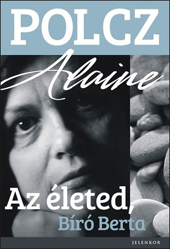 Polcz Alaine: Az életed, Bíró Berta