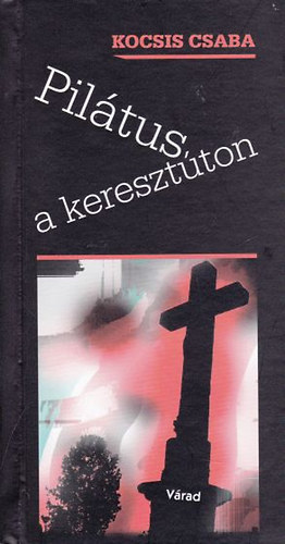 Kocsis Csaba: Pilátus a keresztúton