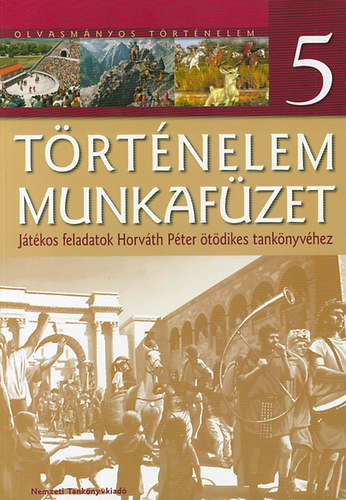 Horváth Péter: Történelem munkafüzet 5.