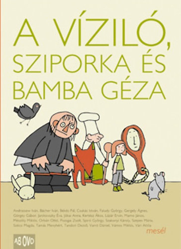 Szoboszlai Margit (szerk.): A víziló, Sziporka és Bamba Géza