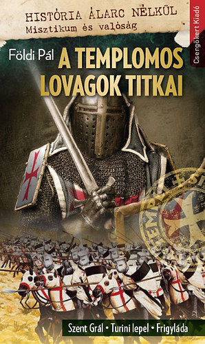 Földi Pál: A templomos lovagok titkai