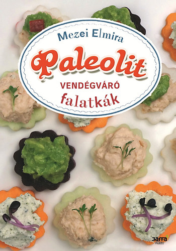 Mezei Elmira: Paleolit vendégváró falatkák