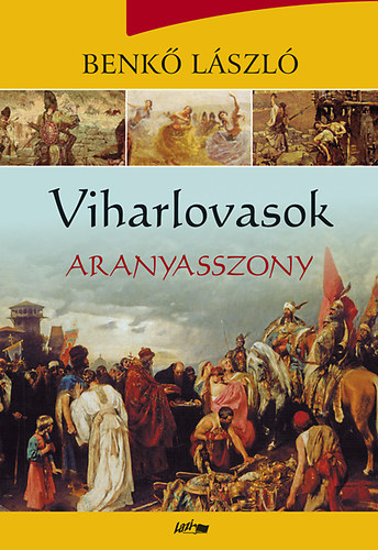 Benkő László: Viharlovasok - Aranyasszony