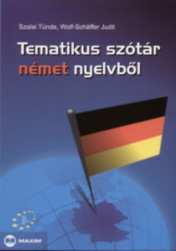 Szalai Tünde; Wolf-Schäffer Judit: Tematikus szótár német nyelvből
