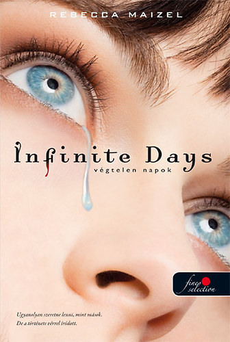 Rebecca Maizel: Infinite Days - Végtelen napok
