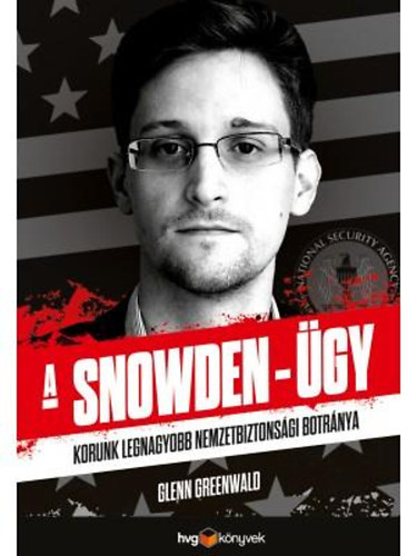 Glenn Greenwald: A Snowden-ügy