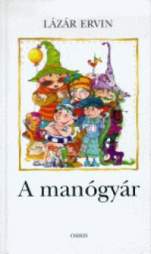 Lázár Ervin: A manógyár