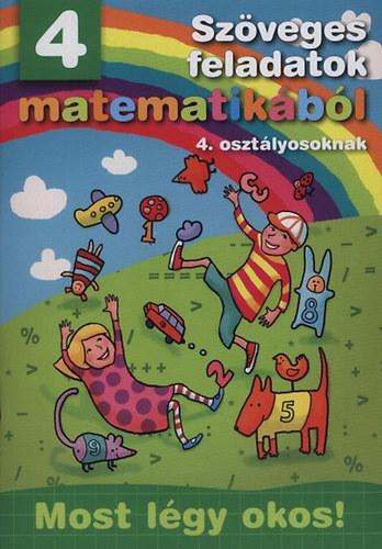 : Szöveges feladatok matematikából 4. osztályosoknak