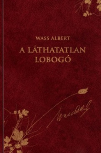 Wass Albert: A láthatatlan lobogó