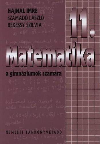 Hajnal Imre; Számadó László; Békéssy Szilvia: Matematika a gimnáziumok 11. évfolyama számára