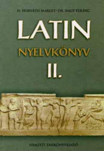N. Horváth Margit; Dr. Nagy Ferenc: Latin nyelvkönyv II.
