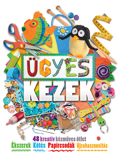 : Ügyes kezek - 48 kreatív kézműves ötlet