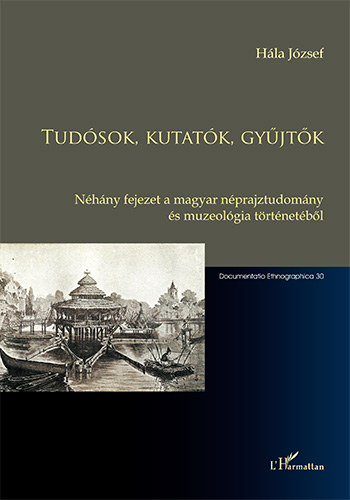 Hála József: Tudósok, kutatók, gyűjtők