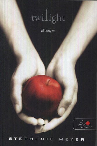 Stephenie Meyer: Twilight - Alkonyat