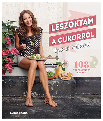 Sarah Wilson: Leszoktam a cukorról