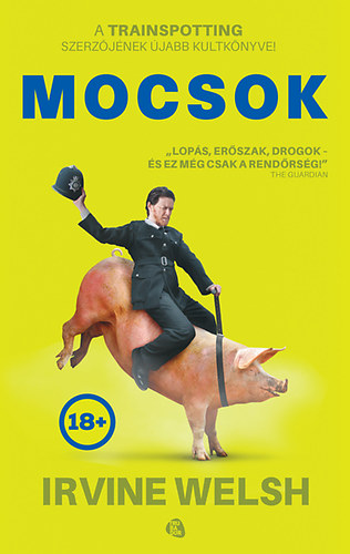 Irvine Welsh: Mocsok