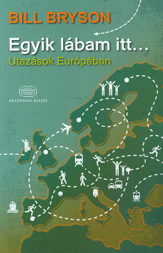 Bill Bryson: Egyik lábam itt...
