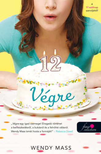 Wendy Mass: 12. Végre