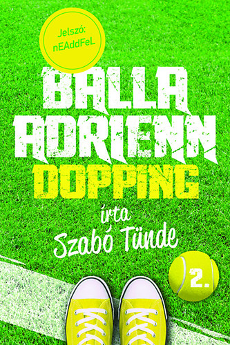 Szabó Tünde: Balla Adrienn 2. - Dopping