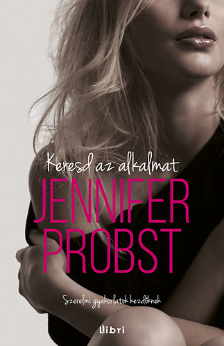 Jennifer Probst: Keresd az alkalmat!