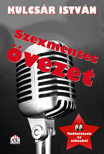Kulcsár István: Szexmentes övezet