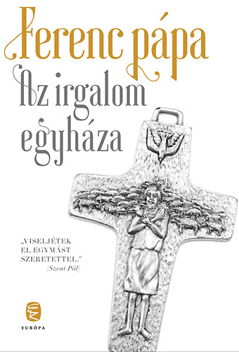 Ferenc pápa: Az irgalom egyháza