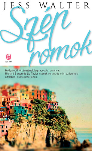 Jess Walter: Szép romok