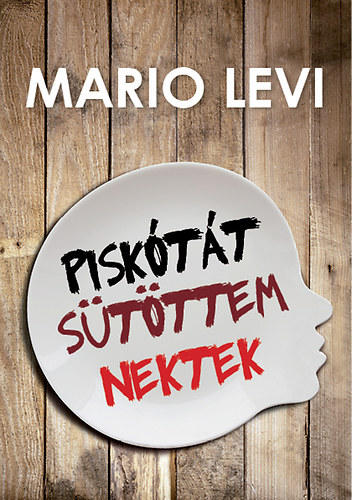 Mario Levi: Piskótát sütöttem nektek