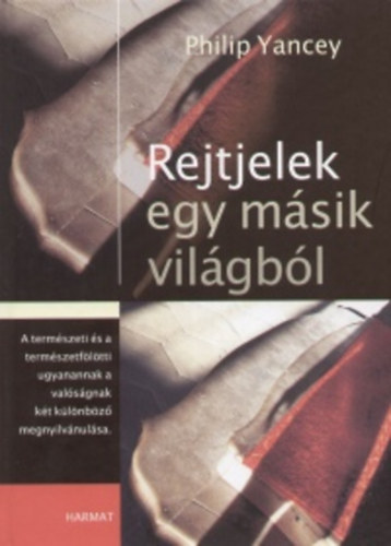 Philip Yancey: Rejtjelek egy másik világból