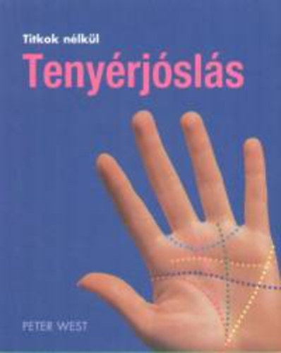 Peter West: Tenyérjóslás - Titkok nélkül