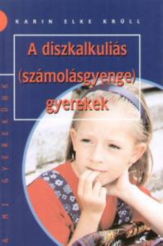 Karin Elke Krünn: A diszkalkuliás (számolásgyenge) gyerekek