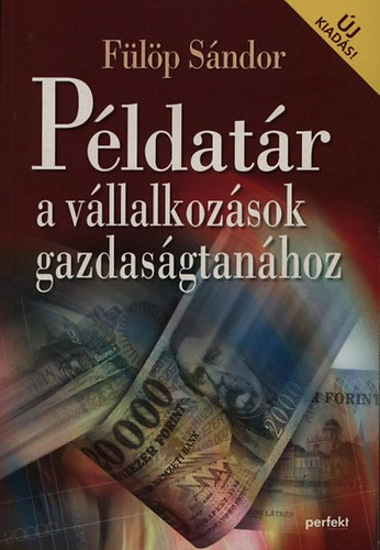 Fülöp Sándor: Példatár a vállalkozások gazdaságtanához