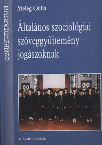 Meleg Csilla: Általános szociológiai szöveggyűjtemény jogászoknak