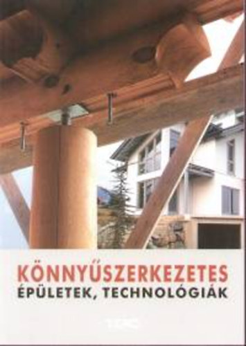 Csermely Gábor (Szerk.): Könnyűszerkezetes épületek, technológiák