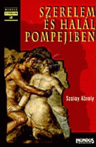 Szalay Károly: Szerelem és halál Pompejiben