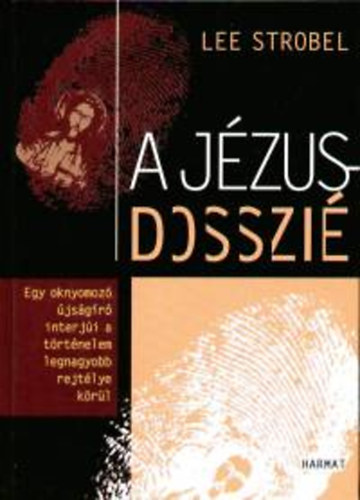 Lee Strobel: A Jézus-dosszié